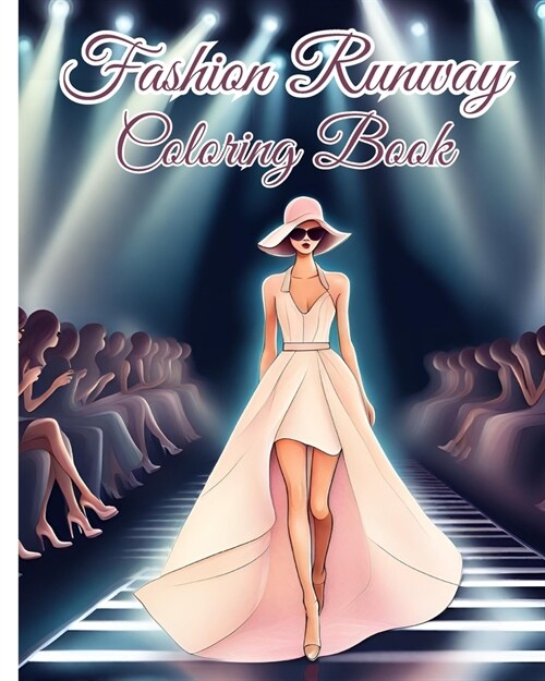 Fashion Runway Coloring Book: Stylish Outfits Coloring Pages with Empowering Affirmations, Ideal for Adults (Paperback)