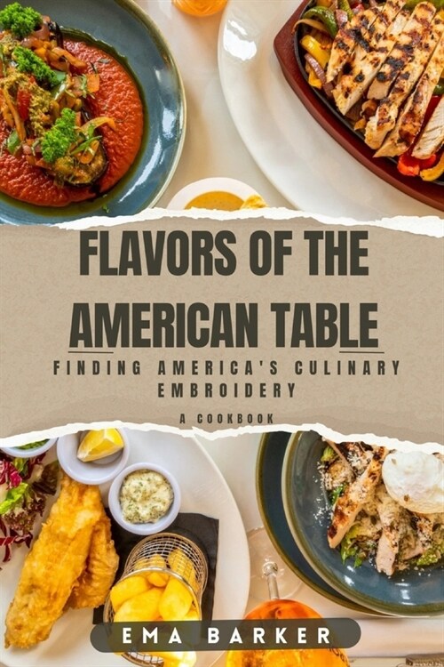 Flavor of American Table: Finding Americas Culinary Embroidery (Paperback)