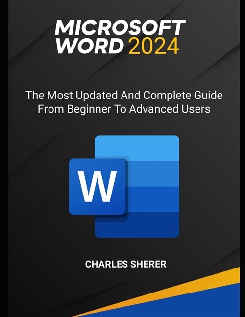 Microsoft Word 2024: The most updated and complete guide from beginner to advanced users (Paperback)