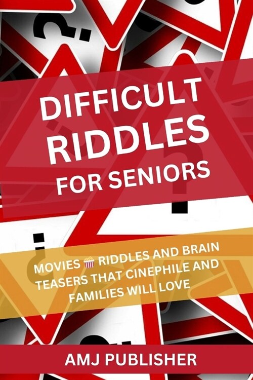 Difficult Riddles for Seniors: Movies Riddles and Brain Teasers That Cinephile and Families Will Love (Paperback)