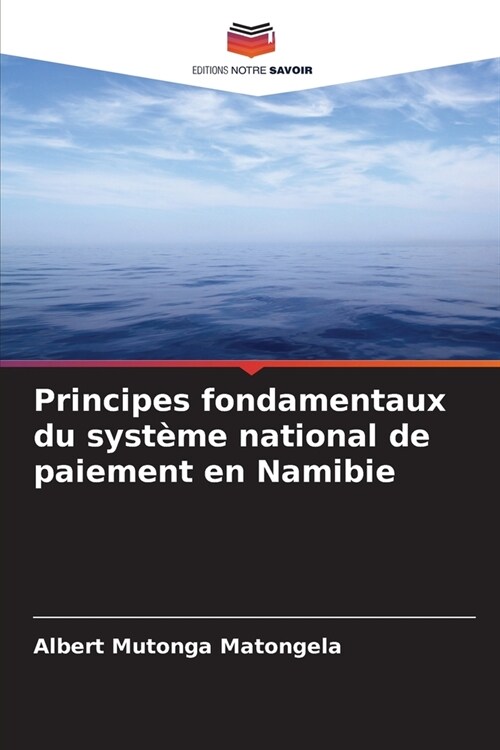 Principes fondamentaux du syst?e national de paiement en Namibie (Paperback)