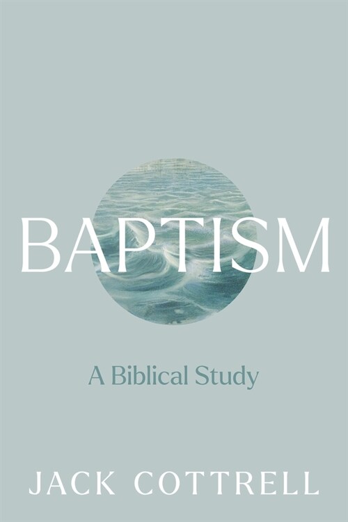 Baptism: A Biblical Study (Paperback)