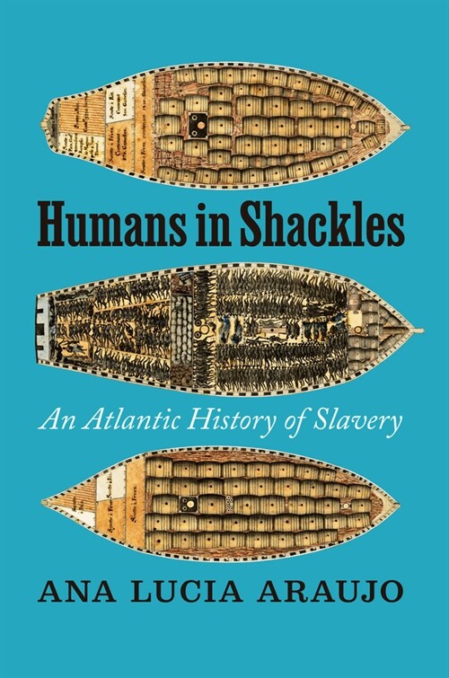 Humans in Shackles: An Atlantic History of Slavery (Hardcover)
