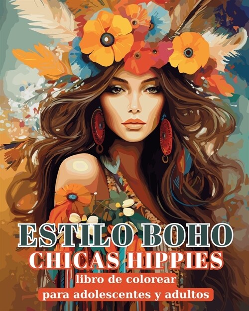 Estilo Boho - Chicas Hippies - Libro de colorear para adolescentes y adultos: Libro de colorear Moda Bohemian (Paperback)