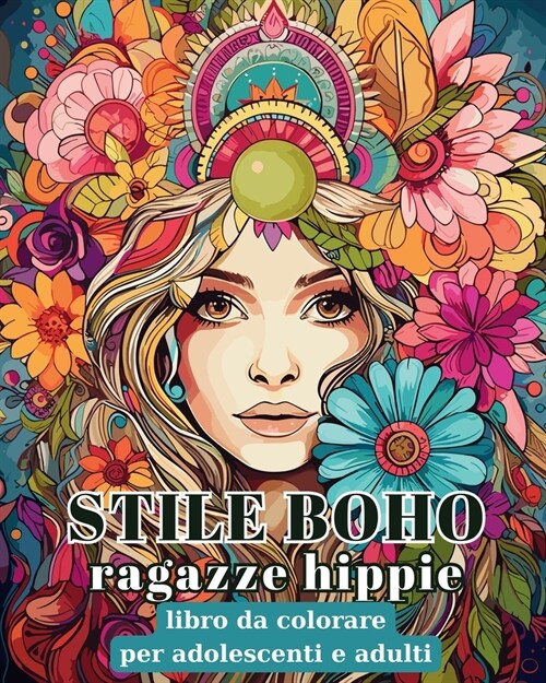 Stile Boho - Ragazze hippie - Libro da colorare per adolescenti e adulti: Libro da Colorare Moda Boh?ienne (Paperback)