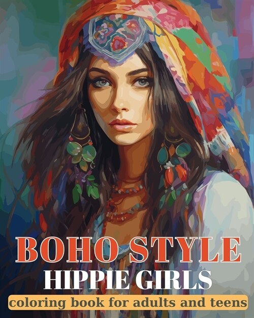 Boho Style - Hippie Girls - Coloring book for teens and adults: Bohemian fashion coloring book (Paperback)