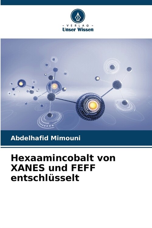 Hexaamincobalt von XANES und FEFF entschl?selt (Paperback)