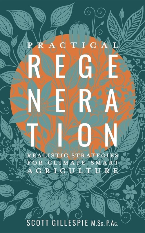 Practical Regeneration: Realistic Strategies for Climate Smart Agriculture (Paperback)