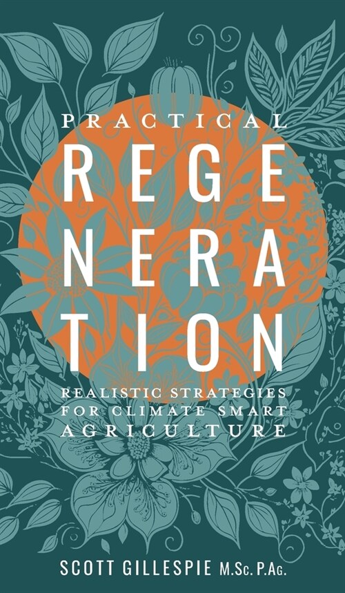 Practical Regeneration: Realistic Strategies for Climate Smart Agriculture (Hardcover)