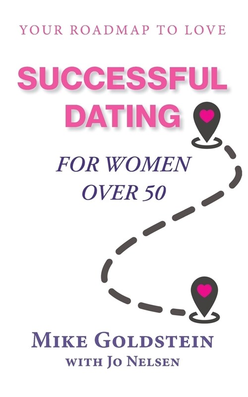 Successful Dating for Women Over 50: Your Roadmap to Love (Paperback)