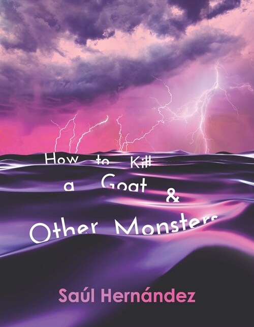 How to Kill a Goat and Other Monsters (Paperback)