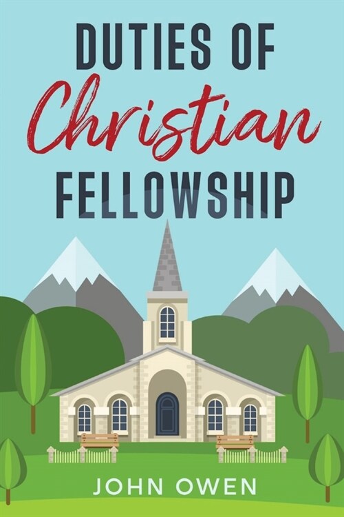 Duties of Christian Fellowship (Paperback)