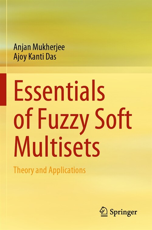 Essentials of Fuzzy Soft Multisets: Theory and Applications (Paperback, 2023)