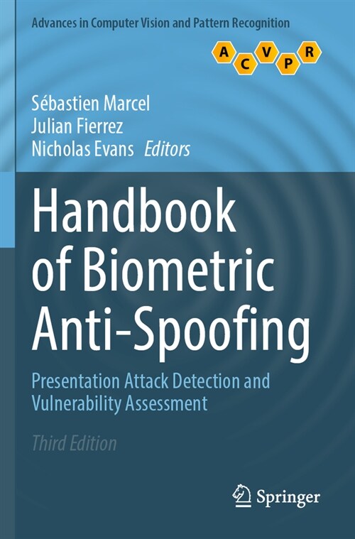 Handbook of Biometric Anti-Spoofing: Presentation Attack Detection and Vulnerability Assessment (Paperback, 3, 2023)