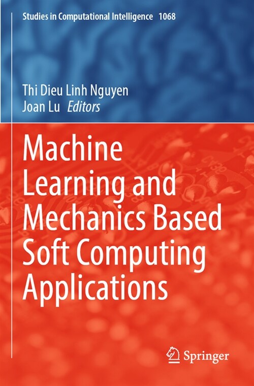 Machine Learning and Mechanics Based Soft Computing Applications (Paperback, 2023)