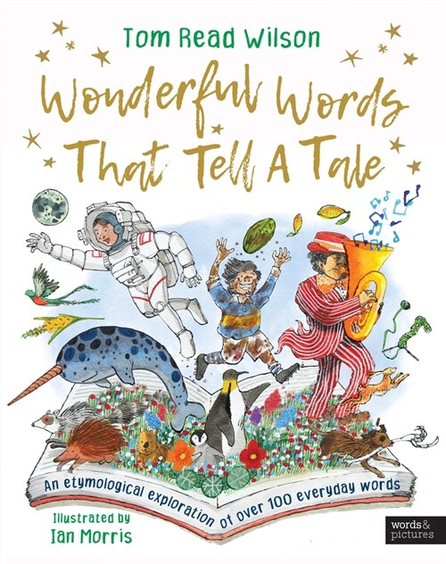 Wonderful Words That Tell a Tale: An Etymological Exploration of Over 100 Everyday Words (Hardcover)