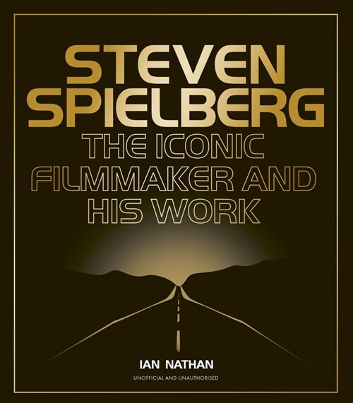 Steven Spielberg : The Iconic Filmmaker and His Work (Hardcover)