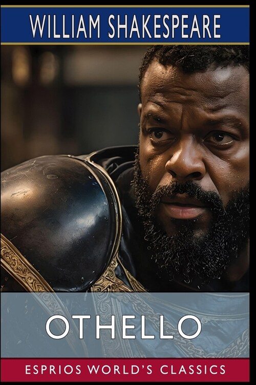 Othello (Esprios Classics): The Tragedy of Othello, the Moor of Venice (Paperback)