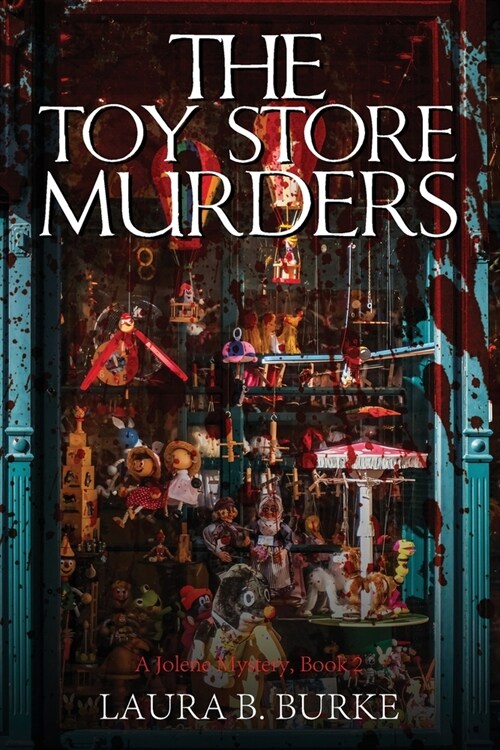 The Toy Store Murders: A Jolene Mystery, Book 2 (Paperback)