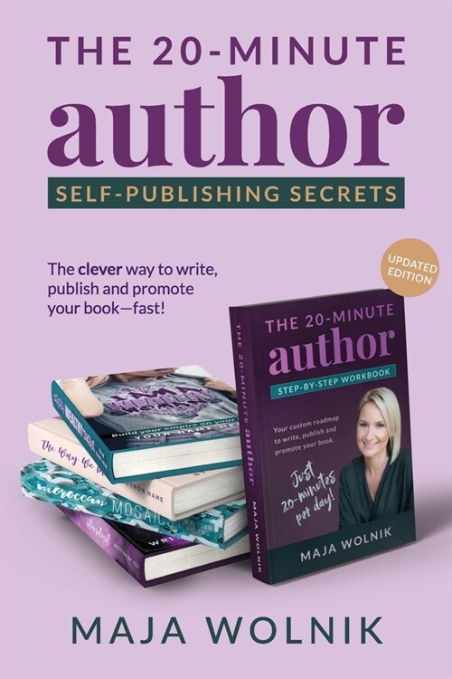 The 20-Minute Author Self-Publishing Secrets: The clever way to write, publish and promote your book - fast. (Paperback, 2)