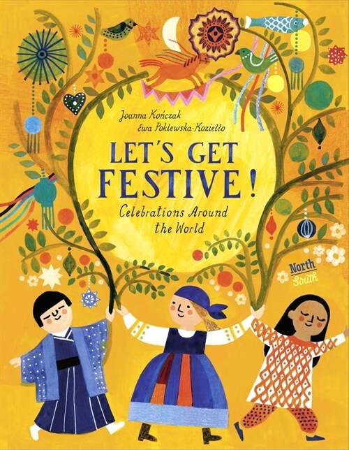 Lets Get Festive!: Celebrations Around the World (Hardcover)