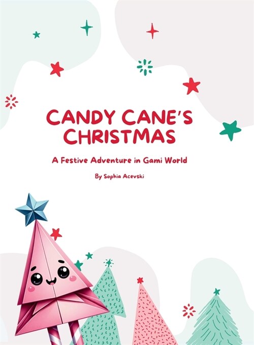 Candy Canes Christmas: A Festive Adventure in Gami World (Hardcover)