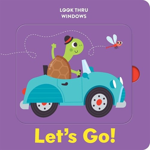 Look Thru Windows: Lets Go!: Look Thru Window Board Book (Board Books)