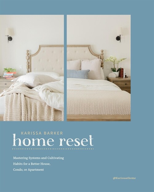 The Home Reset: Easy Systems and Habits to Organize Every Room (Hardcover)