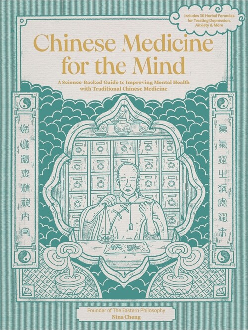 Chinese Medicine for the Mind: A Science-Backed Guide to Improving Mental Health with Traditional Chinese Medicine (Hardcover)