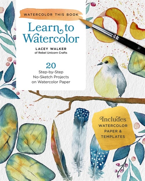 Learn to Watercolor: 20 Step-By-Step Beginner-Friendly Lessons on Watercolor Paper (Paperback)