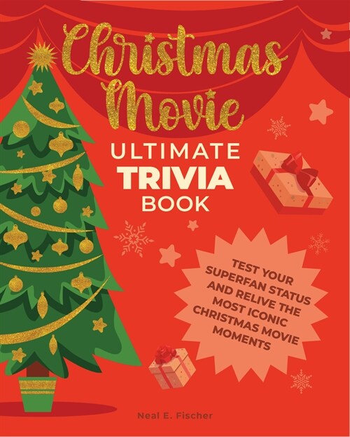 Christmas Movie Ultimate Trivia Book: Test Your Superfan Status and Relive the Most Iconic Christmas Movie Moments (Paperback)