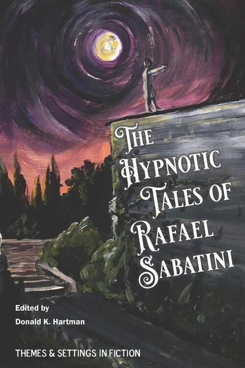 The Hypnotic Tales of Rafael Sabatini (Paperback)