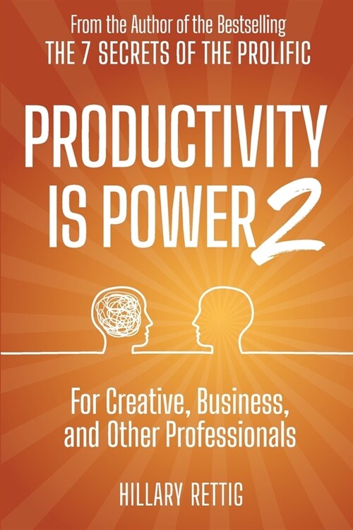 Productivity is Power 2: For Creative, Business, and Other Professionals (Paperback)
