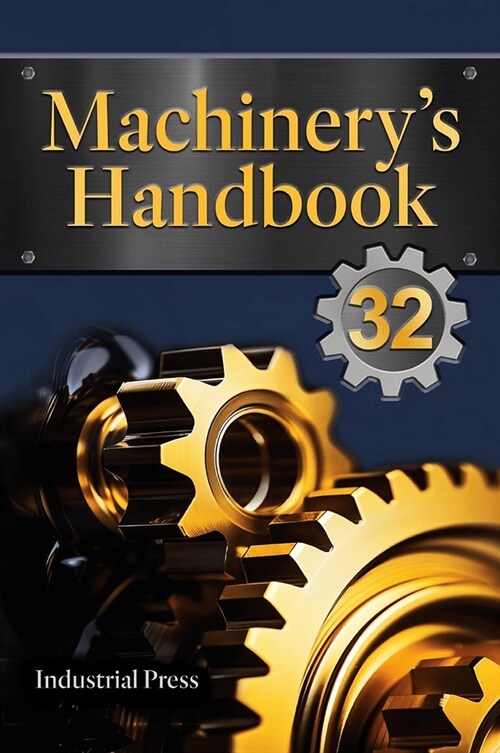 Machinerys Handbook: Toolbox (Hardcover, 32, Thirty-Second)