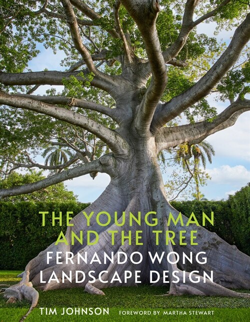 The Young Man and the Tree: Fernando Wong Landscape Design (Hardcover)