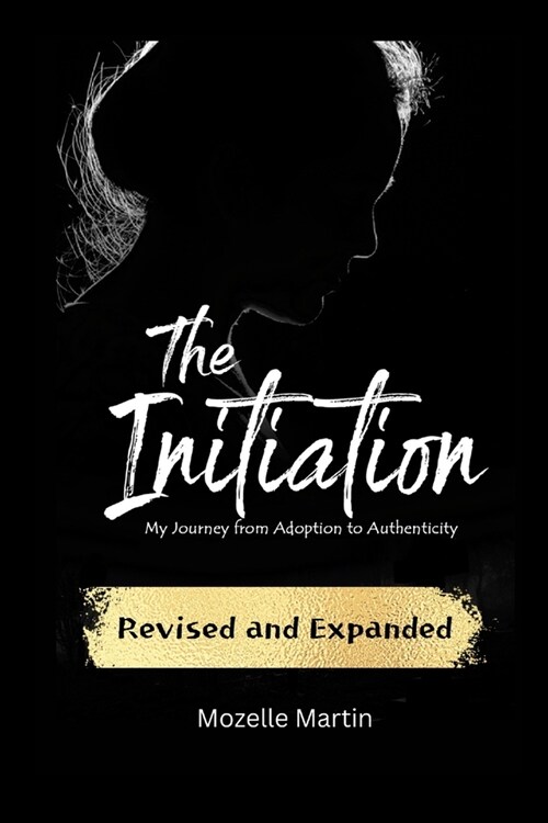 The Initiation: My Journey from Adoption to Authenticity (Paperback)