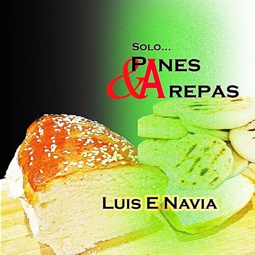 Panes Y Arepas (Paperback)