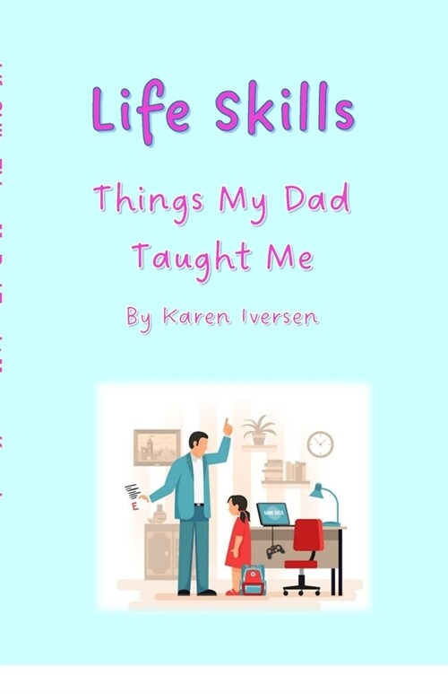 Lifeskills: Things My Dad Taught Me (Paperback)