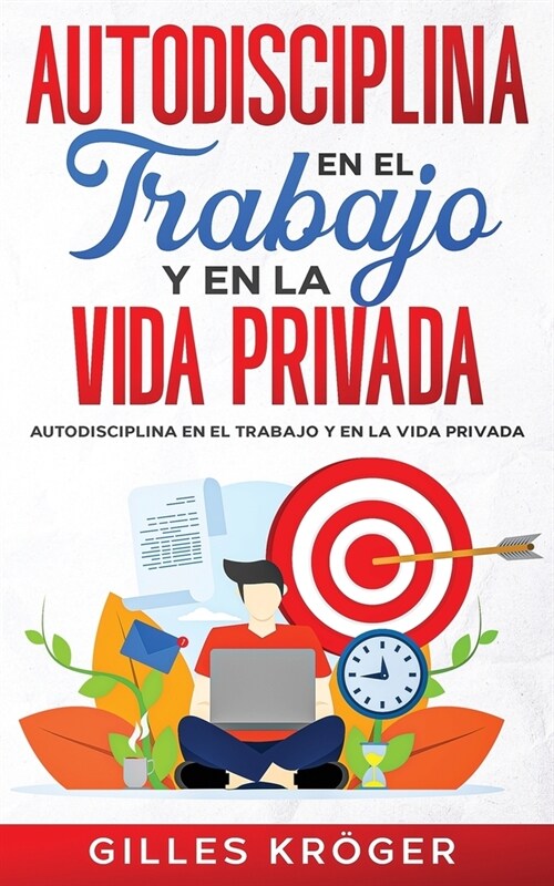 Autodisciplina En El Trabajo Y En La Vida Privada (Paperback)