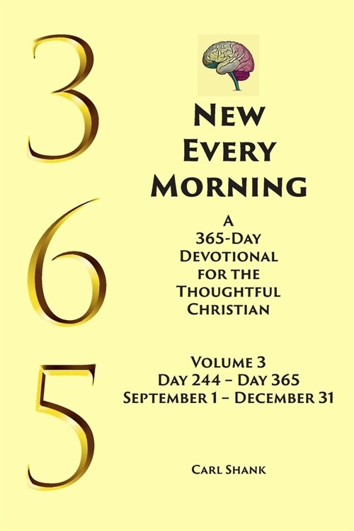 New Every Morning: A 365-Day Devotional for Thoughtful Christians Volume 3 (Paperback)