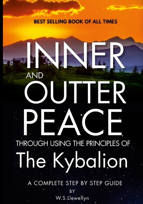 Inner and Outta Peace: Through using the Principles of the Kyabalion (Paperback)