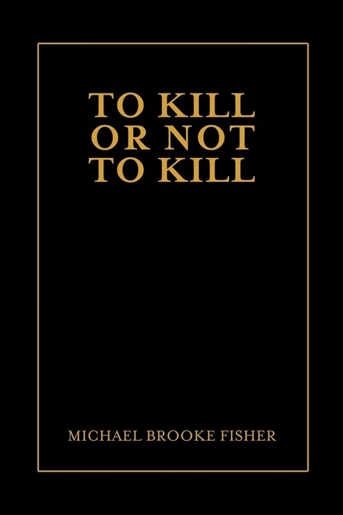 To Kill or Not to Kill (Paperback)