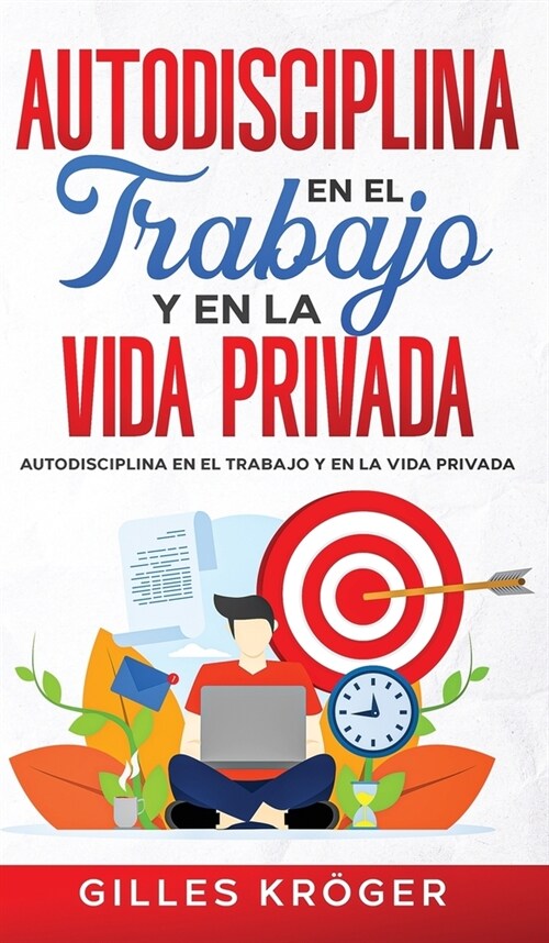 Autodisciplina En El Trabajo Y En La Vida Privada (Hardcover)