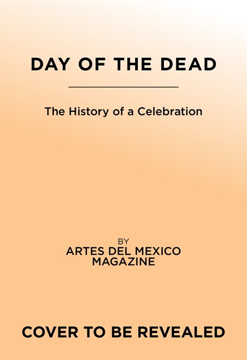 Day of the Dead: The History of a Celebration (Hardcover)