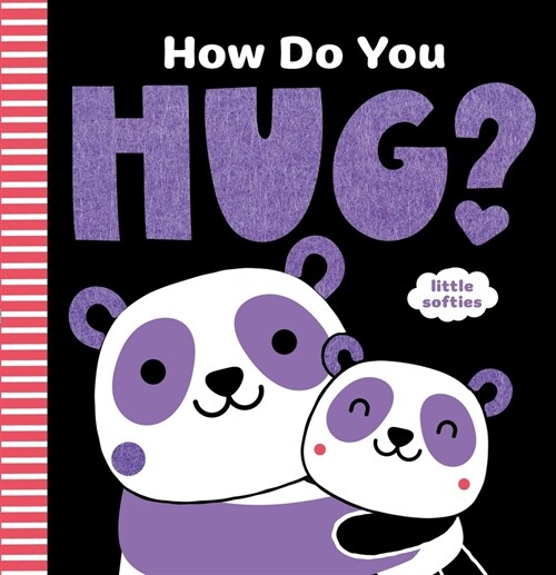 How Do You Hug?: A Little Softies Board Book (Board Books)