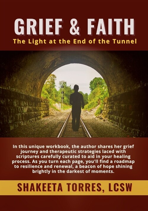 Grief and Faith: The Light at the End of the Tunnel (Paperback)