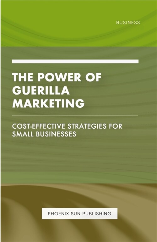 The Guerrilla Marketing Handbook - Unconventional Tactics for Marketing Success (Paperback)