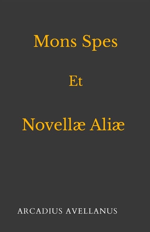 Mons Spes Et Novellae Aliae (Paperback)