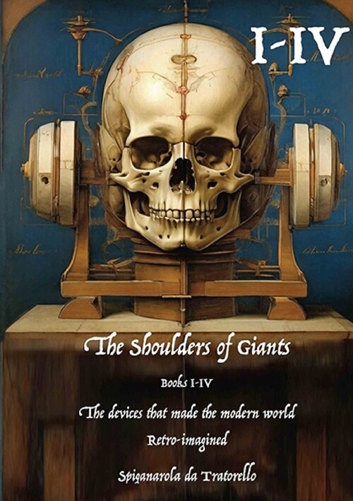 The Shoulders of Giants: The devices that made the modern world retro-imagined (Paperback)
