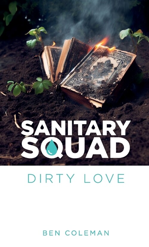 Sanitary Squad - Dirty Love (Paperback)